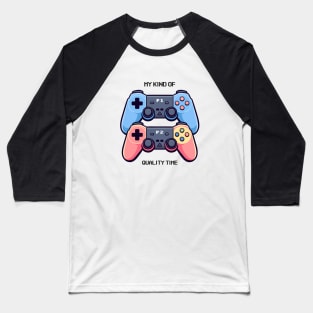 Gamer // My Kind of Quality Time. Baseball T-Shirt